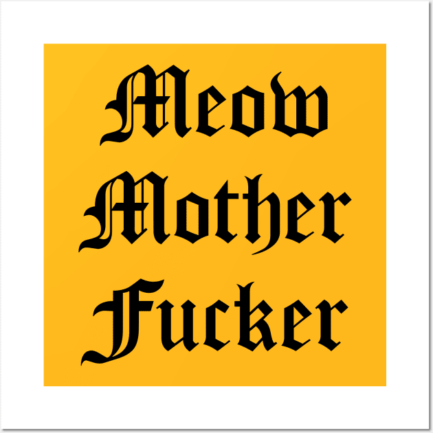 Meow Mother Fucker Wall Art by MartinAes